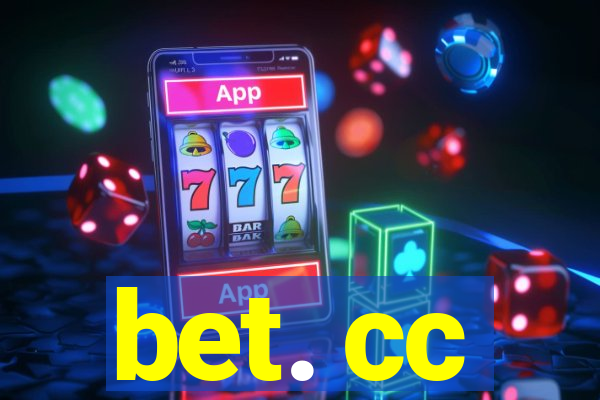 bet. cc